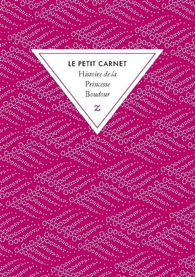 Histoire de la princesse Boudour : le petit carnet