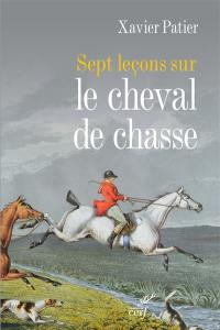 Sept leçons sur le cheval de chasse