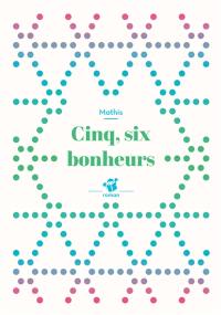 Cinq, six bonheurs