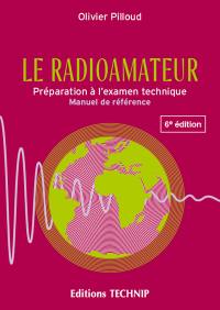 Le radioamateur : préparation à l'examen technique, manuel de référence