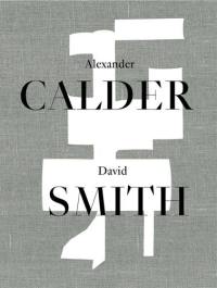 Alexander Calder and David Smith