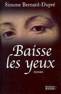 Baisse les yeux