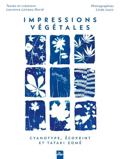 Impressions végétales : cyanotype, écoprint et tataki zomé Impressions végétales : cyanotype, écoprint et tataki zomé