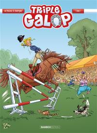 Triple galop. Vol. 1