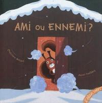 Ami ou ennemi ?