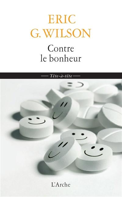 Contre le bonheur : éloge de la mélancolie