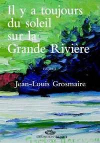 Il y a toujours du soleil sur la grande rivière