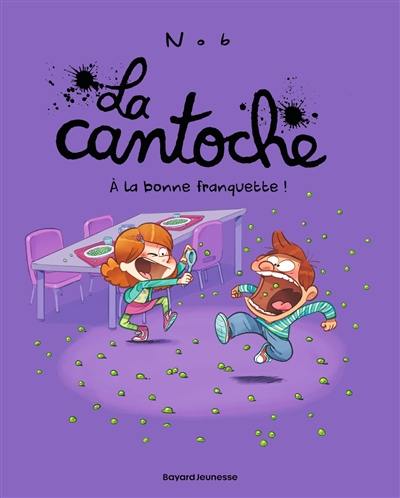 La cantoche. Vol. 8. A la bonne franquette ! La cantoche. Vol. 8. A la bonne franquette !