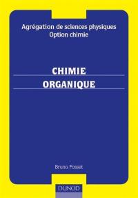 Agrégation de sciences physiques, option chimie : préparation à l'écrit : chimie organique