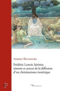 Frédéric Lenoir, héritier, témoin et acteur de la diffusion d'un christianisme ésotérique : des années 1960 au début des années 2020