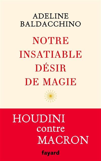 Notre insatiable désir de magie Notre insatiable désir de magie