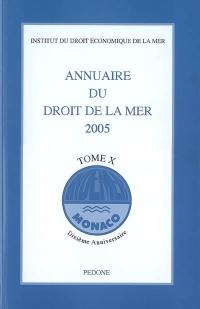 Annuaire du droit de la mer. Vol. 10. 2005