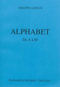 Alphabet : de A à M