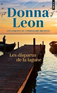 Une enquête du commissaire Brunetti. Les disparus de la lagune