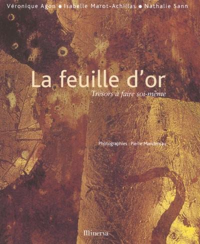 La feuille d'or : trésors à faire soi-même La feuille d'or : trésors à faire soi-même