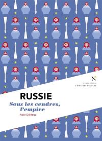 Russie : sous les cendres, l'empire