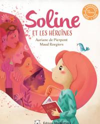 Soline. Soline et les héroïnes