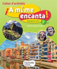 A mi me encanta ! 3e, A2 : espagnol LV2, nouveau programme cycle 4 : cahier d'activités
