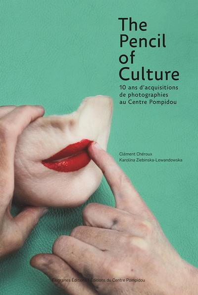 The pencil of culture : 10 ans d'acquisitions de photographies au Centre Pompidou The pencil of culture : 10 ans d'acquisitions de photographies au Centre Pompidou