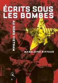 Ecrit sous les bombes au Nord Vietnam