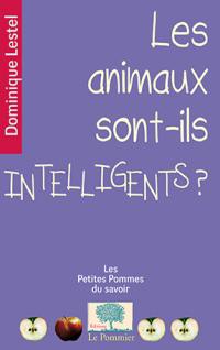 Les animaux sont-ils intelligents ? Les animaux sont-ils intelligents ?
