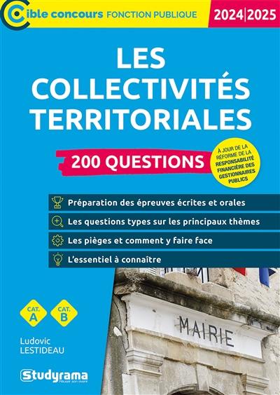 Les collectivités territoriales : 200 questions, cat. A, cat. B : 2024-2025 Les collectivités territoriales : 200 questions, cat. A, cat. B : 2024-2025