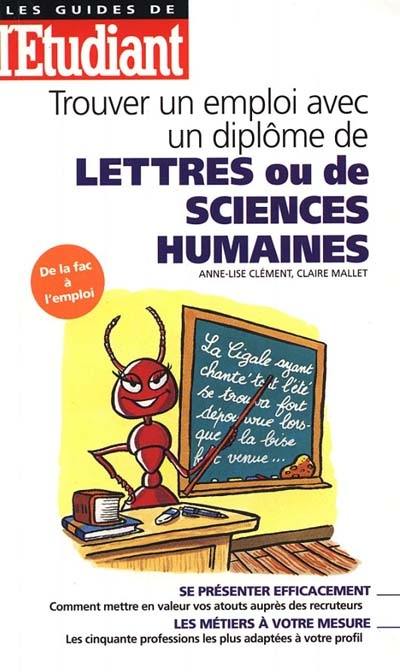 Trouver un emploi avec un diplôme de lettres ou de sciences humaines Trouver un emploi avec un diplôme de lettres ou de sciences humaines