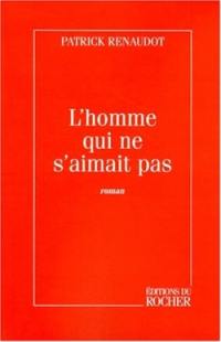 L'homme qui ne s'aimait pas