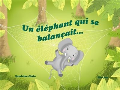 Un éléphant qui se balançait Un éléphant qui se balançait