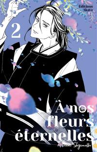 A nos fleurs éternelles. Vol. 2