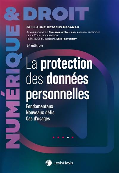 La protection des données personnelles : fondamentaux, nouveaux défis, cas d'usages