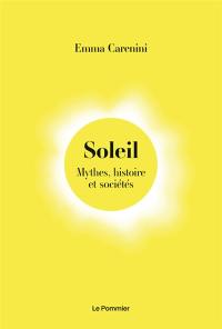 Soleil : mythes, histoire et sociétés