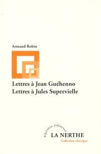 Lettres à Jean Guéhenno. Lettres à Jules Supervielle Lettres à Jean Guéhenno. Lettres à Jules Supervielle