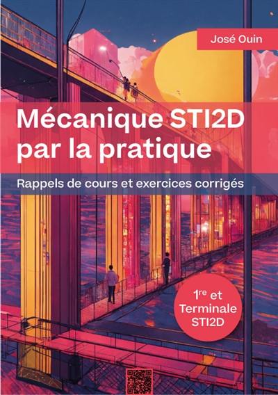 Mécanique STI2D par la pratique Mécanique STI2D par la pratique