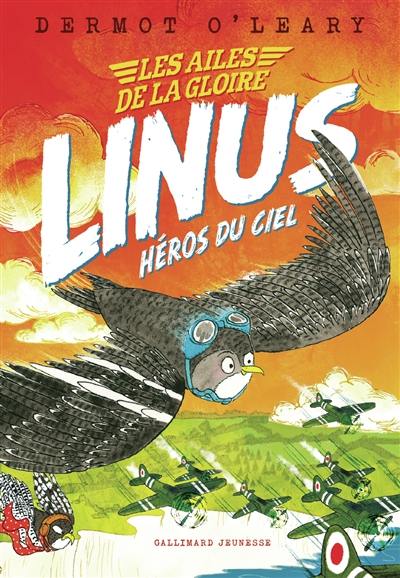 Linus : héros du ciel. Les ailes de la gloire