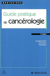 Guide pratique de cancérologie Guide pratique de cancérologie