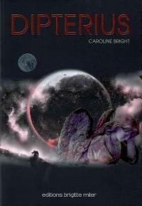 L'épopée Diptérius. Vol. 1. Diptérius ou L'ultime combat