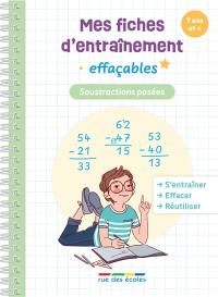 Soustractions posées : mes fiches d'entraînement effaçables : 7 ans et +