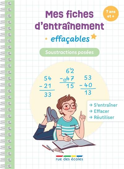 Soustractions posées : mes fiches d'entraînement effaçables : 7 ans et +
