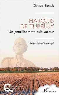 Marquis de Turbilly : un gentilhomme cultivateur