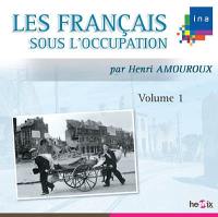 Les Français sous l'Occupation. Vol. 1 Les Français sous l'Occupation. Vol. 1