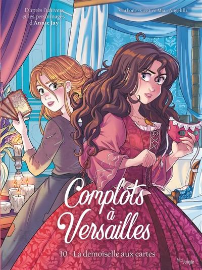 Complots à Versailles. Vol. 10. La demoiselle aux cartes Complots à Versailles. Vol. 10. La demoiselle aux cartes
