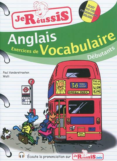 Anglais, exercices de vocabulaire : débutants Anglais, exercices de vocabulaire : débutants