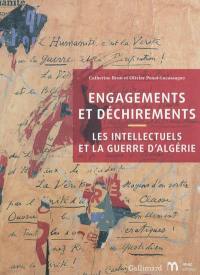 Engagements et déchirements : les intellectuels et la guerre d'Algérie Engagements et déchirements : les intellectuels et la guerre d'Algérie