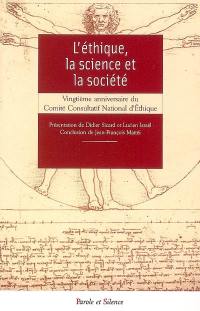 L'éthique, la science et la société : autour du 20e anniversaire du comité consultatif national d'éthique : actes du colloque de Rome des 21-22 mars 2003