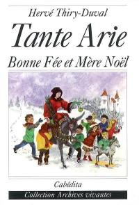 Tante Arie : bonne Fée et Mère Noël Tante Arie : bonne Fée et Mère Noël