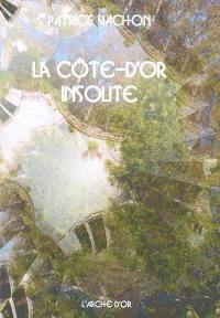 La Côte-d'Or insolite