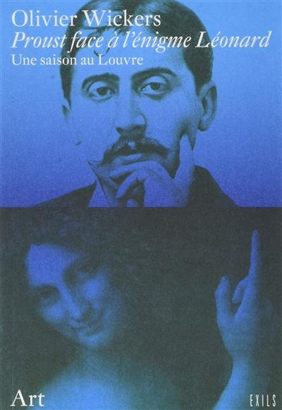 Proust face à l'énigme Léonard : une saison au Louvre Proust face à l'énigme Léonard : une saison au Louvre