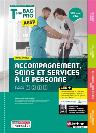 Accompagnement, soins et service à la personne terminale bac pro ASSP, blocs 1, 2, 3, 4 : tome unique : référentiel 2022