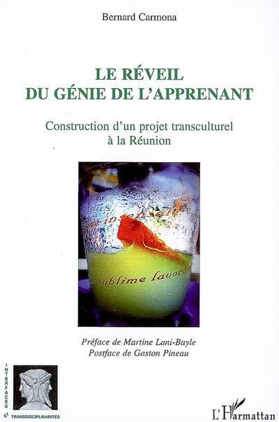 Le réveil du génie de l'apprenant : construction d'un projet transculturel à la Réunion Le réveil du génie de l'apprenant : construction d'un projet transculturel à la Réunion